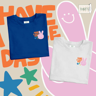 Have a nice day  เสื้อยืดUnisex (ผ้าcotton 100% สกรีนชัด สีสด ติดทน)