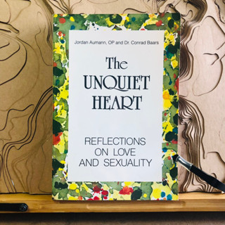 ก073 Jordan Aumann, OP and Dr. Conrad Baars The UNQUIET HEART REFLECTIONS ON LOVE AND SEXUALITY