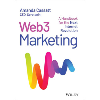 WEB3 MARKETING : A HANDBOOK FOR THE NEXT INTERNET REVOLUTION