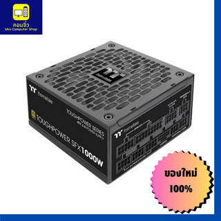 ‼️ พร้อมจัดส่ง ‼️THERMALTAKE TOUGHPOWER SFX 1000W 80 PLUS GOLD ( PSU SFX L )