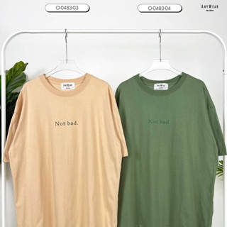 เสื้อยืด Oversize แบรนด์ Anywear ®️ ลาย Not bad