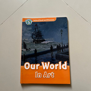 หนังสือ Our World In Art โลกของเราในเชิงศิลปะ วรรณกรรมภาษาอังกฤษ Oxford Read and Discover (level 5)