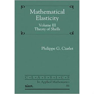 Mathematical Elasticity, Volume Iii: Theory of Shells (Paperback) ISBN:9781611976816