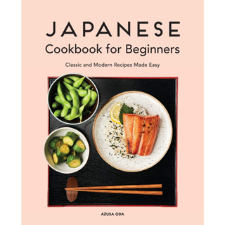 Japanese Cookbook for Beginners: Classic and Modern Recipes Made Easy