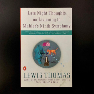 Late Night Thoughts on Listening to Mahlers Ninth Symphony - Lewis Thomas