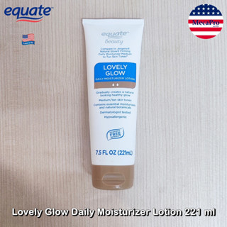 Equate® Lovely Glow Daily Moisturizer Lotion 221 ml  โลชั่นให้ความชุ่มชื้น สำหรับผิวปานกลาง ผิวแทน