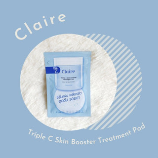 Claire Triple C Skin Booster PAD แคลร์ ทริปเปิ้ล ซี สกิน บูสเตอร์ ทรีสเม้นท์ แพด (1 ซอง มี 4 แผ่น)