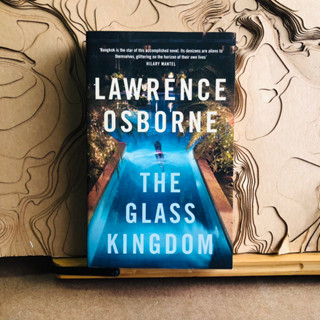 ก047 HILARY MANTEL LAWRENCE OSBORNE THE GLASS KINGDOM