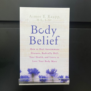 Body Belief - Aimee E. Raupp,M.S., L.Ac.