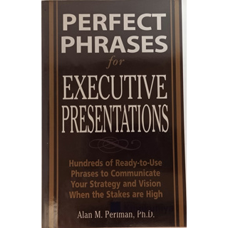 (ภาษาอังกฤษ) Perfect Phrases for Executive Presentations *หนังสือหายากมาก*