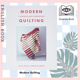 [Querida] หนังสือภาษาอังกฤษ Modern Quilting : A Contemporary Guide to Quilting by Hand by Julius Arthur