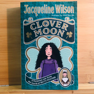 ข119 Jacqueline Wilson Illustrated by Nick Sharratt CLOVER MOON the world of HETTY FEATHER