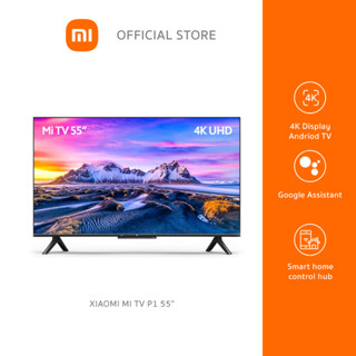 [ส่งฟรี] Xiaomi Mi TV P1 55" Android TV สมาร์ททีวี คมชัดระดับ 4K UHD ประกันศูนย์ไทย 3 ปี