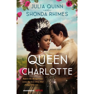 ลิขสิทธิ์แท้ (พร้อมส่ง) หนังสือภาษาอังกฤษ Queen Charlotte - Bridgerton Prequel Novel