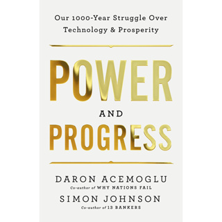 หนังสือภาษาอังกฤษ Power and Progress: Our Thousand-Year Struggle Over Technology and Prosperity