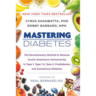 หนังสือภาษาอังกฤษ Mastering Diabetes by Cyrus Khambatta PhD, Robby Barbaro MPH, Neal Barnard MD