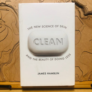 ข206 ข301 THE NEW SCIENCE OF SKIN CLEAN AND THE BEAUTY OF DOING LESS JAMES HAMBLIN