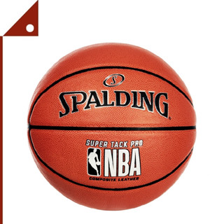 Spalding : SPDSTP* ลูกบาสเกตบอล NBA Super Tack Pro Basketball, Size 7