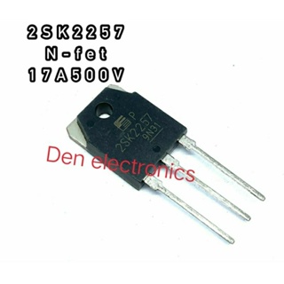 2SK2257  17A500V TO247  MOSFET N-Fet มอสเฟต ทรานซิสเตอร์ สินค้าพร้อมส่ง