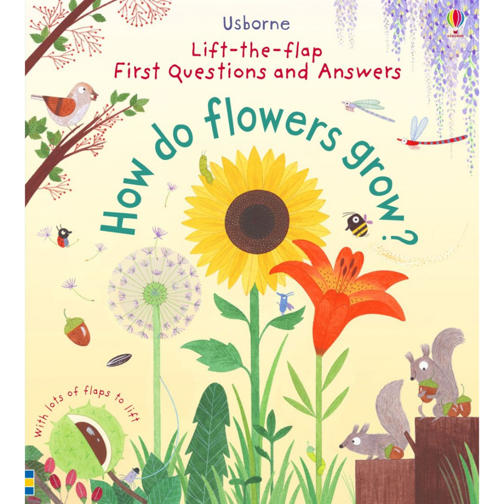 LIFT-THE-FLAP FIRST Q&A HOW DO FLOWERS GROW?