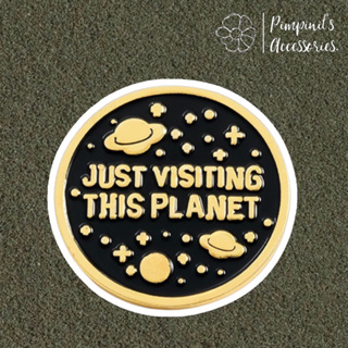 ʕ •ᴥ•ʔ ✿ พร้อมส่ง : เข็มกลัดลายดาวเคราะห์ “JUST VISITING THIS PLANET” | “JUST VISITING THIS PLANET” Enamel Brooch Pin.