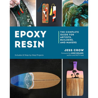 Epoxy Resin: The Complete Guide for Artists, Builders, and Makers Paperback