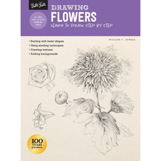 Drawing: Flowers with William F. Powell: Learn to draw step by step Paperback – Illustrated