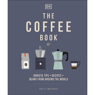 The Coffee Book: Barista tips * recipes * beans from around the world Hardcover