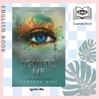 [Querida] หนังสือภาษาอังกฤษ Ignite Me (Shatter Me) by Tahereh Mafi