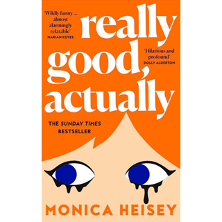 หนังสือภาษาอังกฤษ Really Good, Actually: The funny, relatable No. 2 Sunday Times Bestseller by Monica Heisey