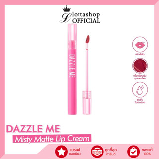 DAZZLE ME Misty Matte Lip Cream ลิปแมทครีม