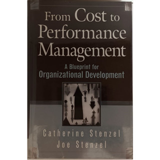 (ภาษาอังกฤษ) From Cost to Performance Management: A Blueprint for Organizational Devleopment *หนังสือหายากมาก*