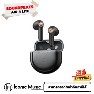 Soundpeats Air4 Lite หูฟังไร้สาย หูฟังบลูทูธ Bluetooth 5.3 Hi-Res LDAC 6 Mics ของแท้ ประกันศูนย์ไทย
