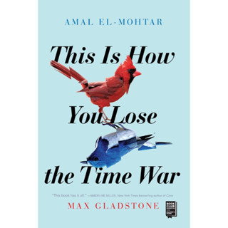 หนังสือภาษาอังกฤษ This Is How You Lose the Time War by Amal El-Mohtar