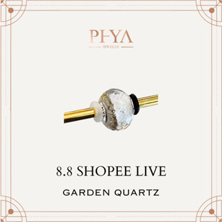 8.8 LIVE PHYA  NATURAL STONE : Garden quartz แก้วโป่งขาม