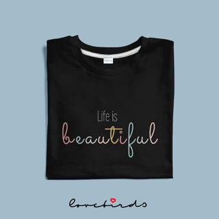 Life is beautiful Tee by lovebirds.th