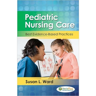 Pediatric Nursing Care: Best Evidence-Based Practice (Spiral-Bound) ISBN:9780803626942