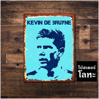 โปสเตอร์โลหะ เควิน เดอ บรอยน์  Kevin De Bruyne ป้ายเหล็กติดผนัง ตกแต่งห้อง แต่งร้าน แต่งบ้าน สวยๆ เท่ๆ