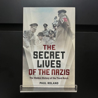 The Secret Lives of the Nazis - Paul Roland