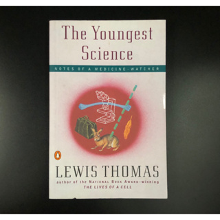 The Youngest Science - Lewis Thomas