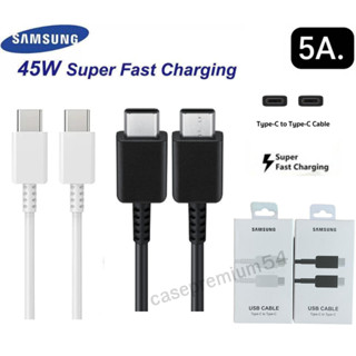 สายชาร์จ ของแท้ Samsung Typ eC​ TO Type C 5A MAX ของแท้ ชาร์จด่วน ชาร์จเร็ว C To C รองรับหัวชาร์จ 25W และ 45W ชาร์จเร็ว