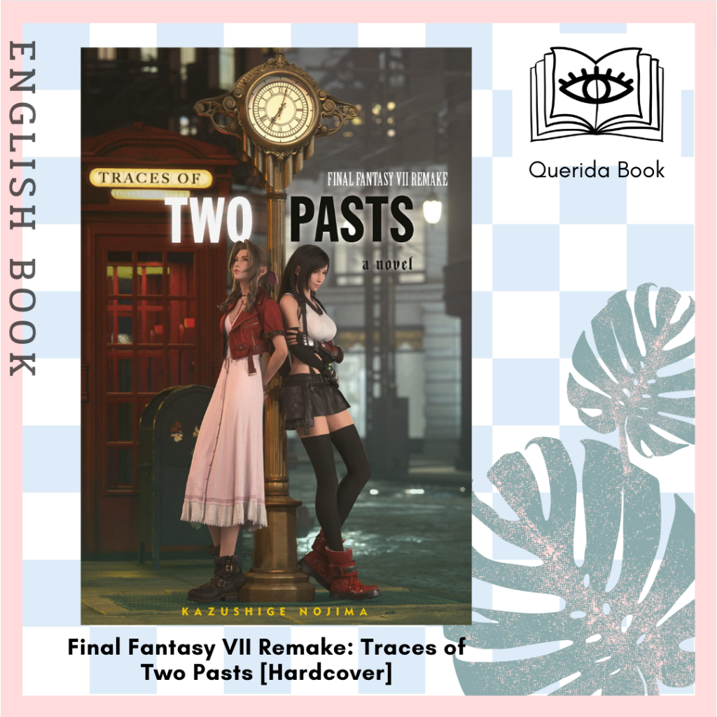 [Querida] หนังสือภาษาอังกฤษ Final Fantasy VII Remake: Traces of Two Pasts [Hardcover] by Kazushige N