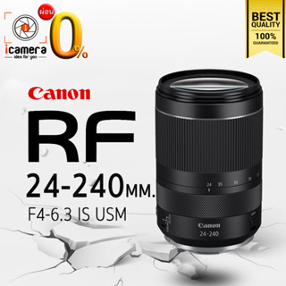 ผ่อน 0%** Canon Lens RF 24-240 mm. F4-6.3 IS USM - รับประกันร้าน icamera 1ปี