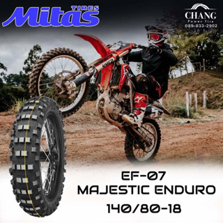 MITAS รุ่น EF-07 MAJESTIC ENDURO ขนาด 140/80-18  ยางหลังที่ใช้แข่งขัน