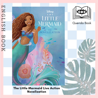 [Querida] หนังสือภาษาอังกฤษ The Little Mermaid Live Action Novelization เงือกน้อยผจญภัย ลิตเติ้ลเมอร์เมด แอเรียล