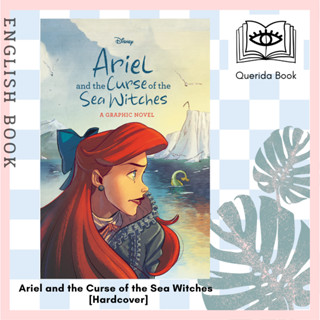 [Querida] หนังสือภาษาอังกฤษ Ariel and the Curse of the Sea Witches (Disney Princess) (Graphic Novel) [Hardcover] แอเรียล