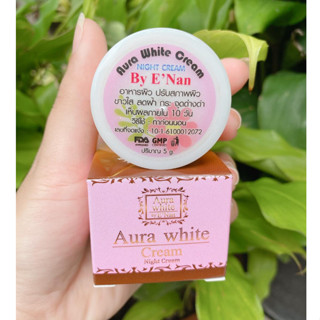 ครีมออร่าไวท์ Aura White Night Cream By ENan ครีมอีแนน ของแท้ ปริมาณ 5 กรัม