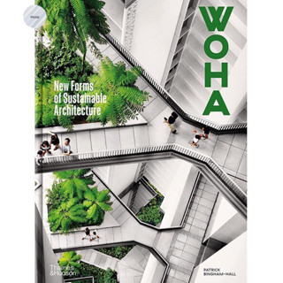 WOHA : NEW FORMS OF SUSTAINABLE ARCHITECTURE