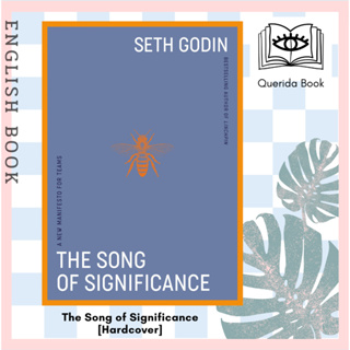 [Querida] หนังสือภาษาอังกฤษ The Song of Significance : A New Manifesto for Teams [Hardcover] by Seth Godin