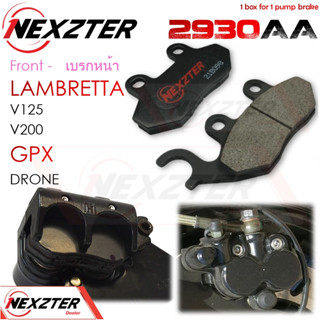 2930AA NEXZTER ผ้าเบรคหน้า LAMBRETTA V125,V200 / GPX Drone เบรค ผ้าเบรค ผ้าเบรก เบรก ปั๊มเบรก ปั๊มเบรค โดรน